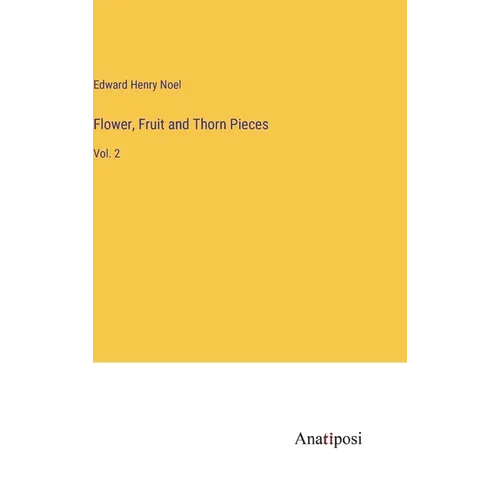 Flower, Fruit and Thorn Pieces: Vol. 2 - Hardcover