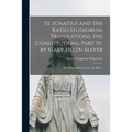 St. Ignatius and the Ratio Studiorum. Translations, the Constitutions, Part IV, by Mary Helen Mayer; the Ratio Studiorum, by A.R. Ball. -- - Paperback