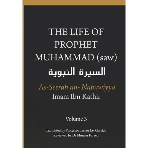 The Life of the Prophet Muhammad (saw) - Volume 3 - As Seerah An Nabawiyya - السيرة النب&# - Paperback