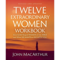 Twelve Extraordinary Women Workbook, Revised and Updated: How God Shaped Women of the Bible and What He Wants to Do with You - Paperback