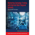Mastering Campaign Trading with Bull and Bear Diagonal Spreads: With ChatGPT Examples - Paperback