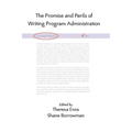 The Promise and Perils of Writing Program Administration - Paperback