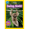 Swing, Sloth! (National Geographic Kids Readers, Pre-Reader): Explore the Rain Forest - Paperback
