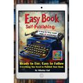 Easy Book Self-Publishing: A Step-by-Step Guide with AI Assistance - Paperback