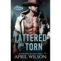 Tattered and Torn: A Small Town, Grumpy Sunshine Western Romance - Paperback