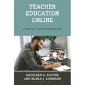 Teacher Education Online: A Practical Guide for Instruction - Hardcover