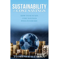 Sustainability in Cost Savings: How to Sustain Cost Savings Post-Pandemic - Paperback