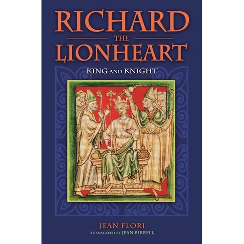 Richard the Lionheart: King and Knight - Hardcover