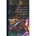 Tales and Legends of Saxony and Lusatia - Hardcover