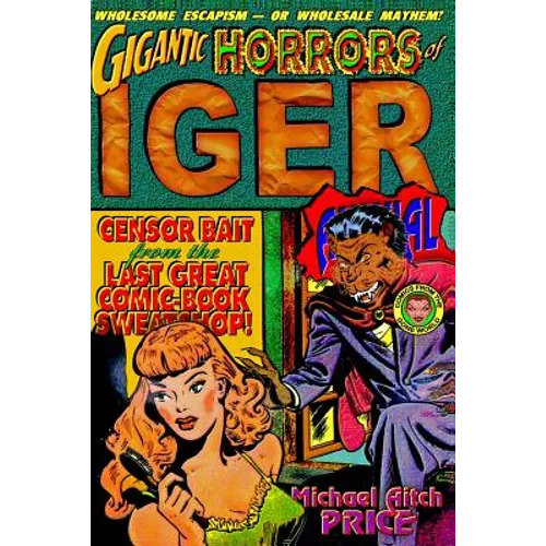 Gigantic Horrors of Iger Annual: Comics from the Gone World - Paperback