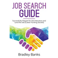 Job Search Guide: Successfully Prepare for Job Interviews and Land the Job (Career Hunting Secrets) - Paperback
