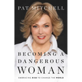 Becoming a Dangerous Woman: Embracing Risk to Change the World - Hardcover