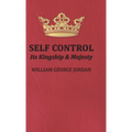 Self Control;Its Kingship and Majesty - Hardcover