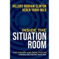 Inside the Situation Room: The Theory and Practice of Crisis Decision-Making - Hardcover