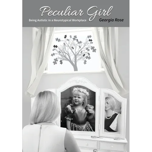 Peculiar Girl: Being Autistic in a Neurotypical Workplace - Paperback