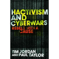 Hacktivism and Cyberwars: Rebels with a Cause? - Paperback