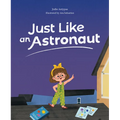 Just Like an Astronaut - Hardcover