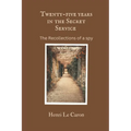 Twenty-five years in the Secret Service: The recollections of a spy - Paperback