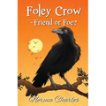 Foley Crow - Friend or Foe? - Paperback