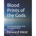 Blood Prints of the Gods: The Human Bloodline of the Anunnaki - Paperback