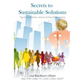 Secrets to Sustainable Solutions: Tips From Business, Science & Non-Profit Experts - Paperback