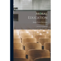 Moral Education: Its Laws and Methods - Paperback