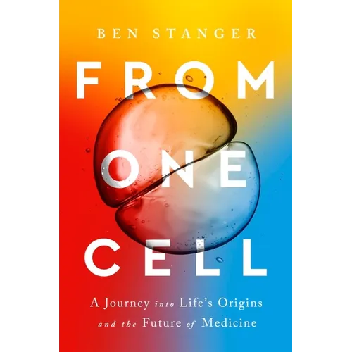 From One Cell: A Journey Into Life's Origins and the Future of Medicine - Hardcover