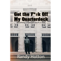 Get the F*#k Off My Quarterdeck: Becoming a Vietnam-Era P-3 Pilot - Paperback