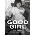 Good Girl: The Five Foundations: From People-Pleaser to Powerhouse - Paperback