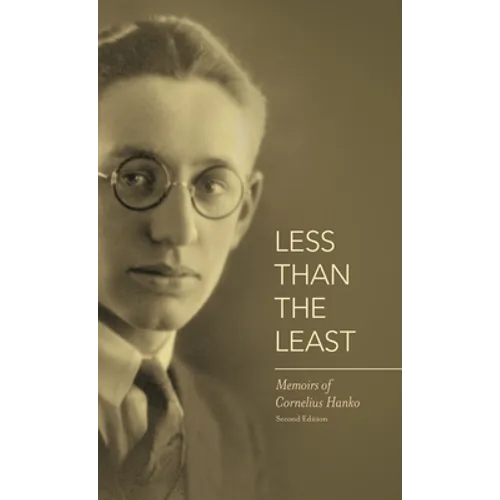 Less Than the Least: Memoirs of Cornelius Hanko - Hardcover