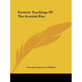Esoteric Teachings Of The Scottish Rite - Paperback