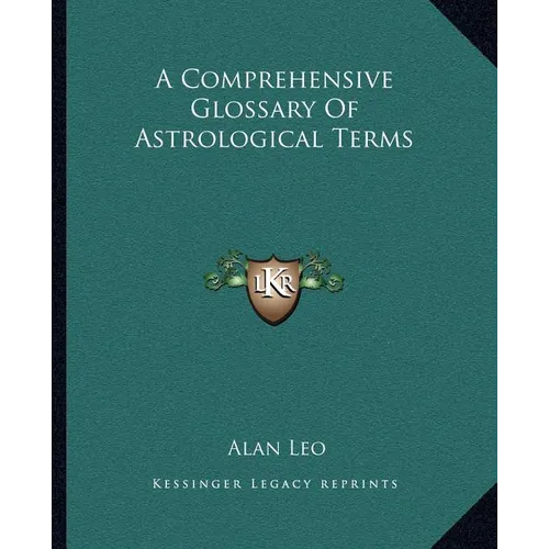 A Comprehensive Glossary Of Astrological Terms - Paperback