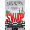 Swap: A Secret History of the New Cold War - Hardcover