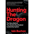 Hunting The Dragon: The Story Behind the World's Most Radical Leadership System - Paperback
