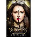 Of Blood and Crowns: A Young Adult Dystopian Fantasy Novel - Paperback