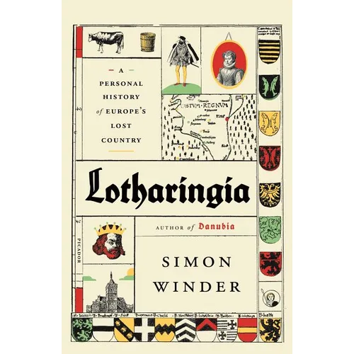 Lotharingia: A Personal History of Europe's Lost Country - Paperback