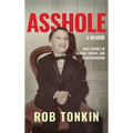 Asshole: A Memoir Wild Stories of Trauma, Truths, and Transformation - Hardcover