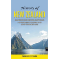 History of New Zealand: Good Military Story About Naval in New Zealand (A Captivating Guide to the History of the Land of the Long White Cloud - Paperback
