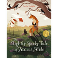 The Slightly Spooky Tale of Fox and Mole - Hardcover