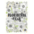 Floribunda Year: A Flower Coloring Companion - Paperback