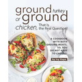 Ground Turkey or Ground Chicken, That is the Real Question!: A Cookbook with Both Ground Meats, So, You Do Not Have to Choose! - Paperback
