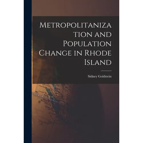 Metropolitanization and Population Change in Rhode Island - Paperback