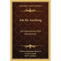 Ask Me Anything: Our Adventures With Khrushchev - Paperback
