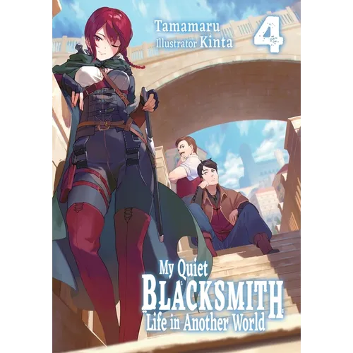 My Quiet Blacksmith Life in Another World: Volume 4 (Light Novel) - Paperback