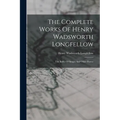 The Complete Works Of Henry Wadsworth Longfellow: The Belfry Of Bruges And Other Poems - Paperback