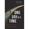 One Day at a Time: My Story of Lust, Loss, Hope, and Healing - Hardcover