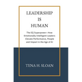 Leadership is Human: The EQ Superpower-How Emotionally Intelligent Leaders Elevate Performance, People and Impact in the Age of AI - Paperback