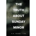The Truth About Sunday Minor - Paperback