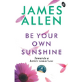 Be Your Own Sunshine - Paperback