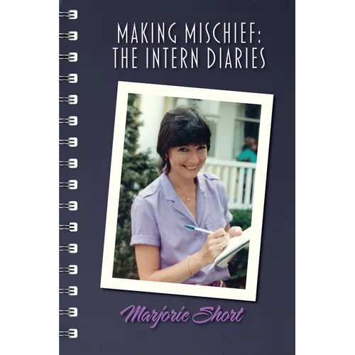 Making Mischief: The Intern Diaries - Paperback